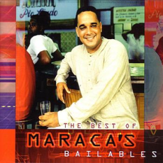 The Best Of Maraca's Bailables